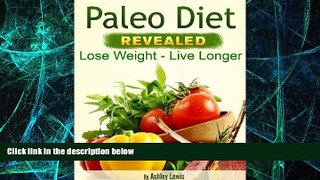 Big Deals  Paleo Diet Revealed - Lose Weight, Live Longer!  Best Seller Books Most Wanted