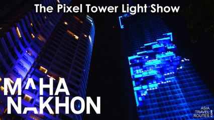 The Pixel Tower Light Show MahaNakhon