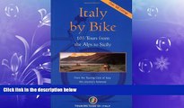 FREE DOWNLOAD  Italy by Bike: 105 Tours from the Alps to Sicily (Dolce Vita) READ ONLINE