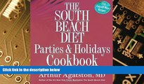 Big Deals  The South Beach Diet Parties and Holidays Cookbook Healthy Recipes for Entertaining