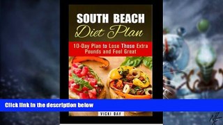 Big Deals  South Beach Diet Plan: 10-Day Plan to Lose Those Extra Pounds and Feel Great (Low