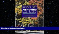 READ book  Road Bike Asheville, North Carolina: Favorite Rides of the Blue Ridge Bicycle Club
