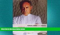 behold  Ferran Adria and elBulli: The Art, The Philosophy, The Gastronomy