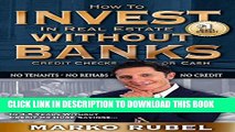 [PDF] Invest In Real Estate Without Banks: No Tenants, No Rehabs, No Credit Popular Online