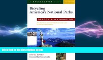 READ book  Bicycling America s National Parks: Oregon and Washington: The Best Road and Trail