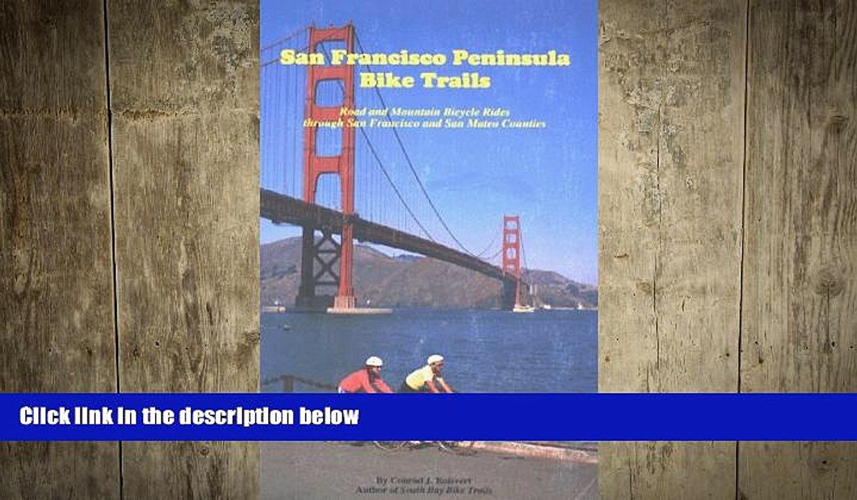 READ book  San Francisco Peninsula Bike Trails: Road and Mountain Bicycle Rides Through San