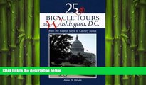 READ book  25 Bicycle Tours in and Around Washington D.C.: From the Capitol Steps to Country