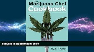 there is  The Marijuana Chef Cookbook