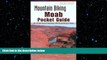 READ book  Mountain Biking Moab Pocket Guide 2nd: 42 of the Area s Greatest Off-Road Bicycle