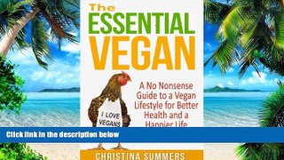 Big Deals  The Essential Vegan: The No-Nonsense Guide to a Vegan Lifestyle for Better Health and