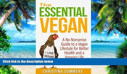 Big Deals  The Essential Vegan: The No-Nonsense Guide to a Vegan Lifestyle for Better Health and