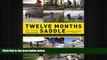 READ book  Twelve Months in the Saddle: The Story of How Two Cyclists Tackled a Dozen Epic Rides