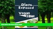 Big Deals  Diets Exposed: Vegan Diet (Vegan, Vegan Diet, Dairy-Free, Diet, Nutrition, Weight