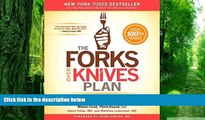 Big Deals  The Forks Over Knives Plan: How to Transition to the Life-Saving, Whole-Food,
