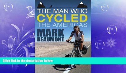 READ book  The Man Who Cycled the Americas  BOOK ONLINE
