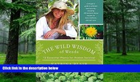 Big Deals  The Wild Wisdom of Weeds: 13 Essential Plants for Human Survival  Free Full Read Most