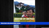 READ book  Bhutan by Bicycle: Cycling Across Land of the Thunder Dragon  FREE BOOOK ONLINE