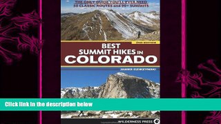 there is  Best Summit Hikes in Colorado: An Opinionated Guide to 50+ Ascents of Classic and
