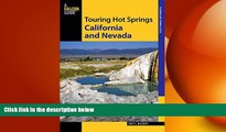 complete  Touring Hot Springs California and Nevada: A Guide To The Best Hot Springs In The Far West