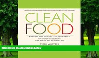 Big Deals  Clean Food: A Seasonal Guide to Eating Close to the Source with More Than 200 Recipes