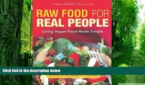 Must Have PDF  Raw Food for Real People: Living Vegan Food Made Simple  Free Full Read Most Wanted