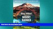 there is  Day Hike! Mount Rainier, 3rd Edition: The Best Trails You Can Hike in a Day