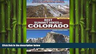 READ book  Best Summit Hikes in Colorado: An Opinionated Guide to 50+ Ascents of Classic and