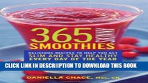 [PDF] 365 Skinny Smoothies: Delicious Recipes to Help You Get Slim and Stay Healthy Every Day of