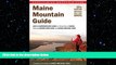 there is  Maine Mountain Guide: AMC s Comprehensive Guide To Hiking Trails Of Maine, Featuring