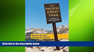 there is  The Pacific Crest Trail: A Hiker s Companion (Second Edition)