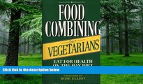 Big Deals  Food Combining for Vegetarians: Over 150 Delicious Recipes for Every Occasion  Best