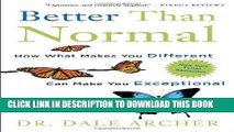 [PDF] Better Than Normal: How What Makes You Different Can Make You Exceptional Popular Online