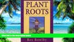Big Deals  Plant Roots: 101 Reasons Why the Human Diet Is Rooted Exclusively In Plants  Free Full