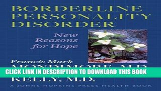 [PDF] Borderline Personality Disorder: New Reasons for Hope (A Johns Hopkins Press Health Book)