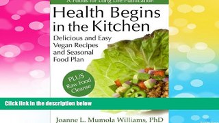 Must Have  Health Begins in the Kitchen: Delicious and Easy Vegan Recipes and Seasonal Food Plan