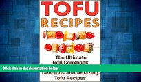 READ FREE FULL  Tofu: Tofu Cookbook With Over 30 Delicious Tofu Recipes (Vegan, Smoothies For