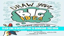 [PDF] Draw Your Big Idea: The Ultimate Creativity Tool for Turning Thoughts Into Action and Dreams