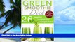 Big Deals  Green Smoothie Diet -  26 healthy recipes for weight loss and cleansing (including
