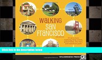 book online Walking San Francisco: 33 Savvy Tours Exploring Steep Streets, Grand Hotels, Dive