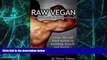 Must Have PDF  Raw Vegan: Nature s Path to Bodybuilding  Free Full Read Most Wanted