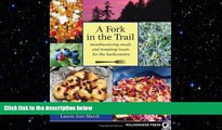 there is  Fork in the Trail: Mouthwatering Meals and Tempting Treats for the Backcountry