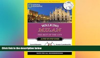 FREE DOWNLOAD  National Geographic Walking Milan: The Best of the City (National Geographic