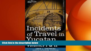 behold  Incidents of Travel in Yucatan, Vols. I and II (Cosimo Classics)