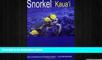 complete  Snorkel Kauai: Guide to the Beaches and Snorkeling of Hawai i, 2nd Edition