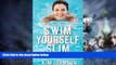 Big Deals  Swimming: Swim Yourself Slim and Obtain the Swimmer s Body: Losing Weight, Get Lean