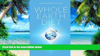 Big Deals  Whole Earth Diet:: Healthy Body. Happy Life. Peaceful World.  Best Seller Books Most