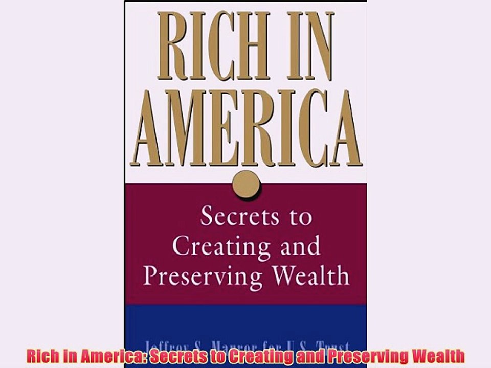[PDF] Rich in America: Secrets to Creating and Preserving Wealth Full Online