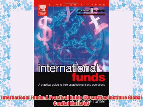 [PDF] International Funds: A Practical Guide (Securities Institute Global Capital Markets)