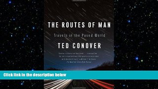 different   The Routes of Man: Travels in the Paved World