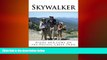 FREE DOWNLOAD  Skywalker: Highs and Lows on the Pacific Crest Trail  BOOK ONLINE